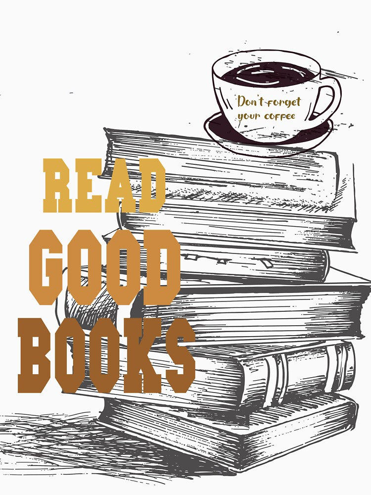 Read good books, and drink good coffee by ImagineYourART ⭐️⭐️⭐️⭐️⭐️ T-Shirts, Hoodie, Sweatshirt | BlankRebels.com (Image 3)