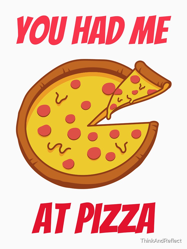 You Had Me At Pizza by ThinkAndReflect T-Shirts, Hoodie, Sweatshirt | BlankRebels.com (Image 3)