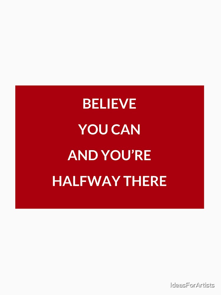 Believe you can and you are halfway there - motivational prompts by Inspirationmotivation T-Shirts, Hoodie,... (Image 3)
