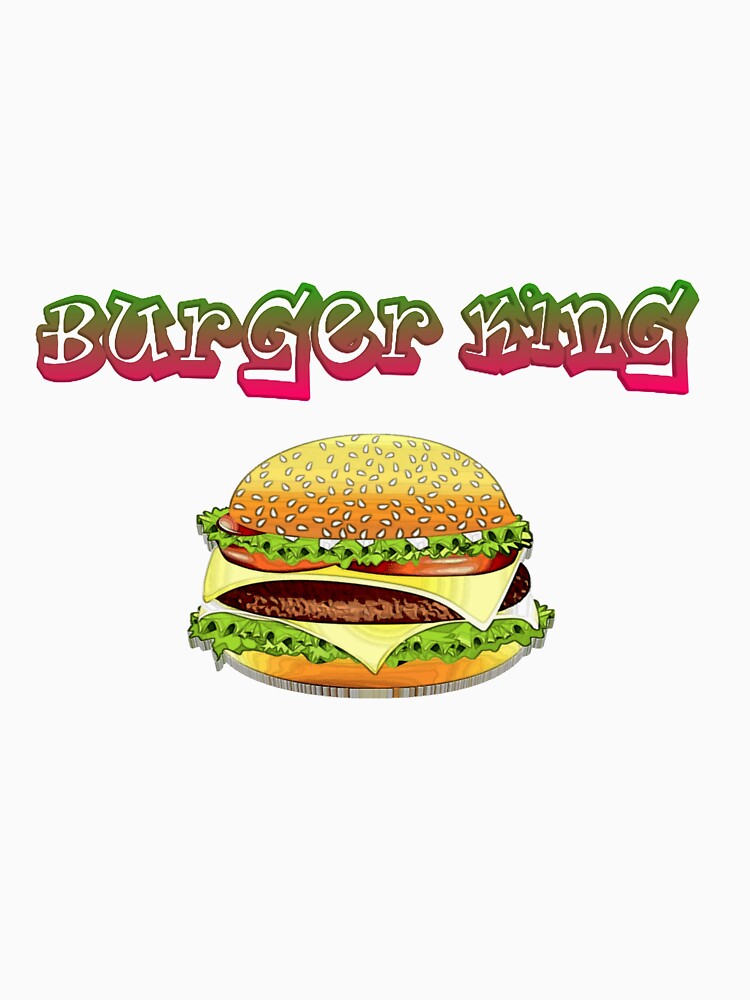 Burger King by My Fav T-Shirts, Hoodie, Sweatshirt | BlankRebels.com (Image 3)
