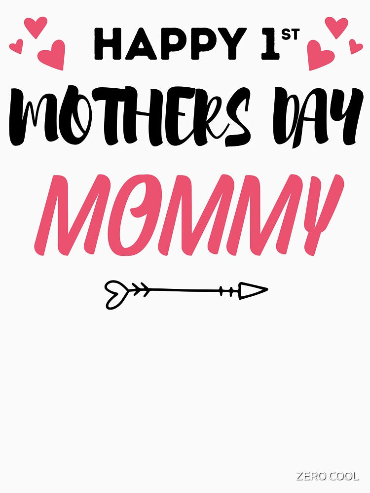Happy 1st Mother's Day Mommy Cute Holiday Celebration & Emotional Gift by ZEROXCOOL T-Shirts, Hoodie, Sweatshirt (Image 3)