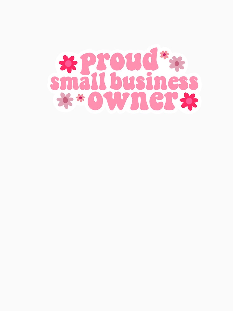 Proud Small Business Owner by carrymyheartdesigns T-Shirts, Hoodie, Sweatshirt | BlankRebels.com (Image 3)