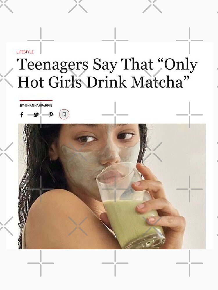 Teenagers say that "Only hot girls drink matcha" by nataliabrito T-Shirts, Hoodie, Sweatshirt | BlankRebels.com (Image 3)