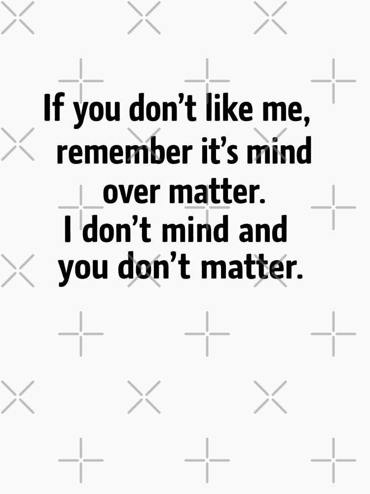 Mind over matter by Nope_ T-Shirts, Hoodie, Sweatshirt | BlankRebels.com (Image 3)