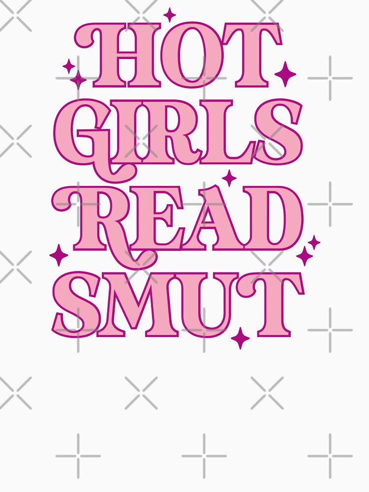Hot girls read smut by Radical Buttons T-Shirts, Hoodie, Sweatshirt | BlankRebels.com (Image 3)