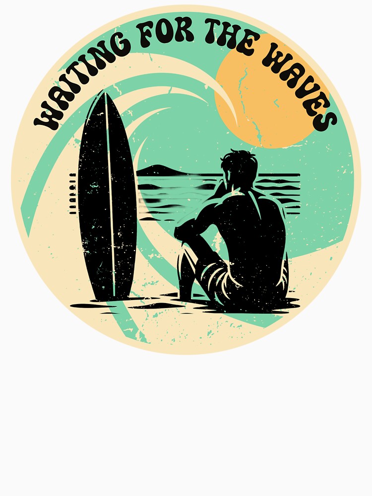 Funny Surfing Waiting Waves Surfboard Lovers Surf T-Shirts, Hoodie, Sweatshirt