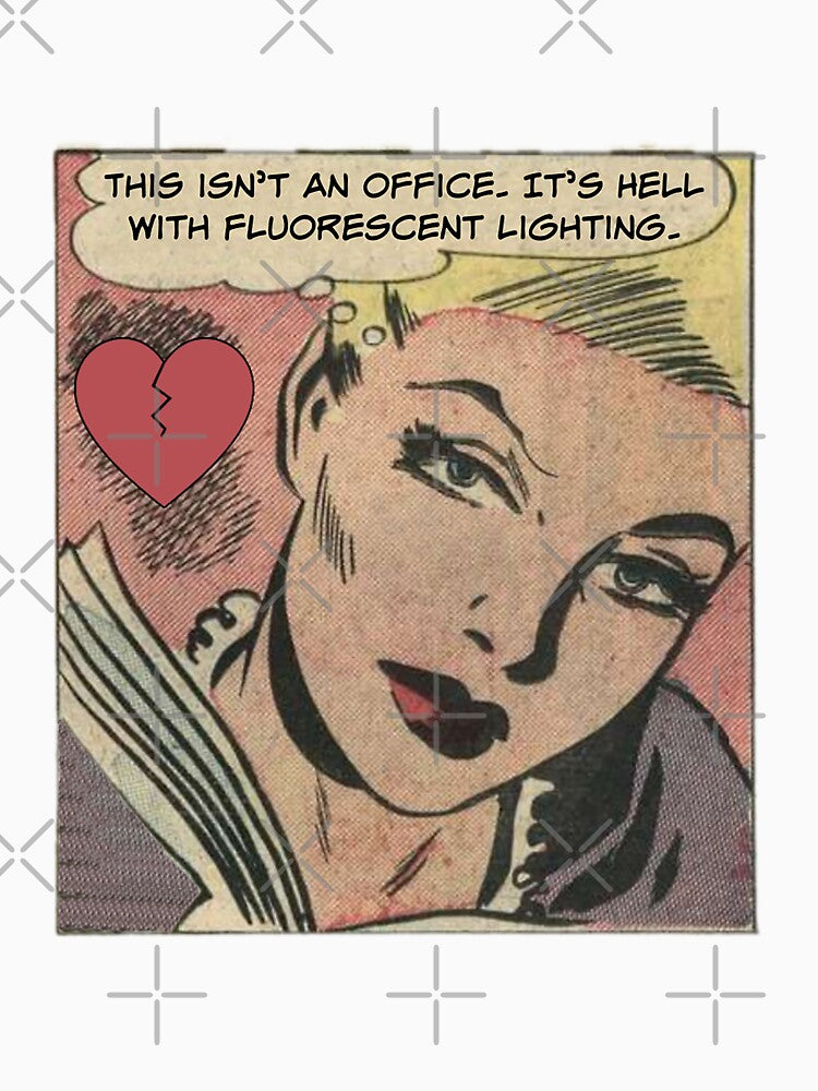 This Isn't An Office, It's Hell With Fluorescent Lighting! Snarky Office Worker by SSustainable