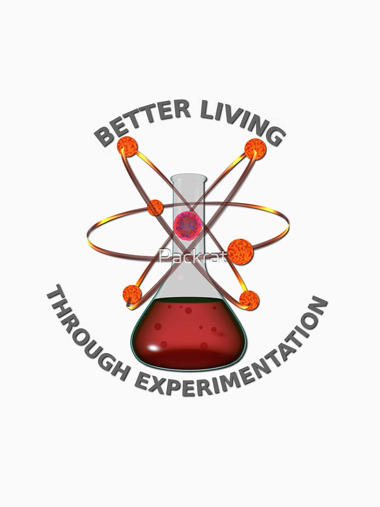 Better Living Through Experimentation T-Shirts, Hoodie, Sweatshirt
