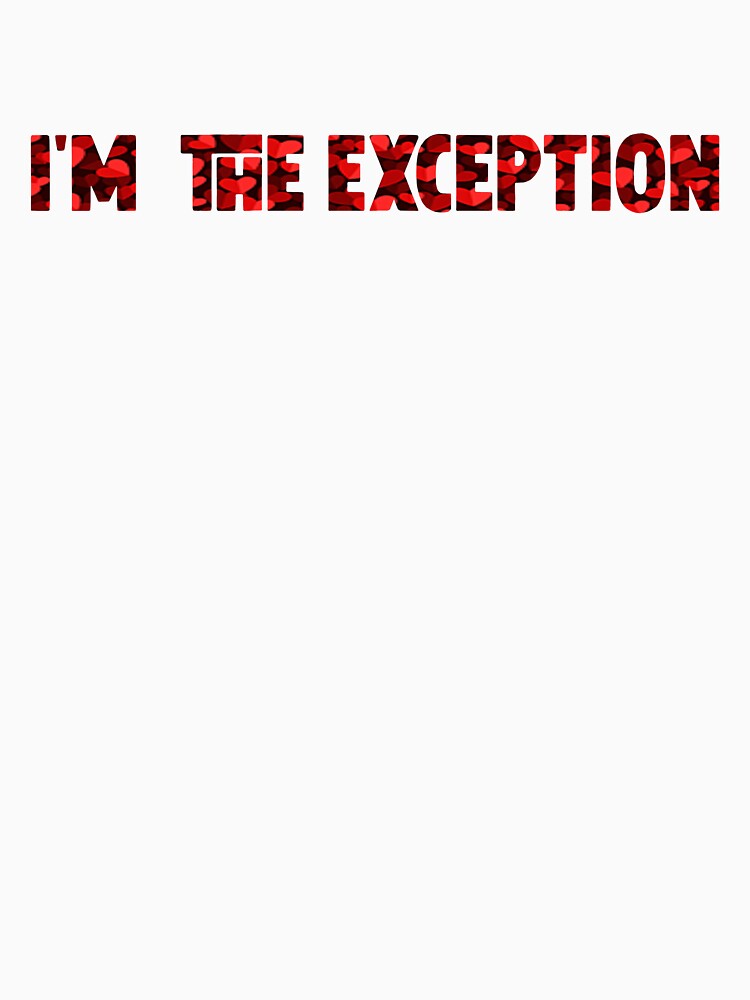 I'm the exception by M Mariatique T-Shirts, Hoodie, Sweatshirt | BlankRebels.com (Image 3)