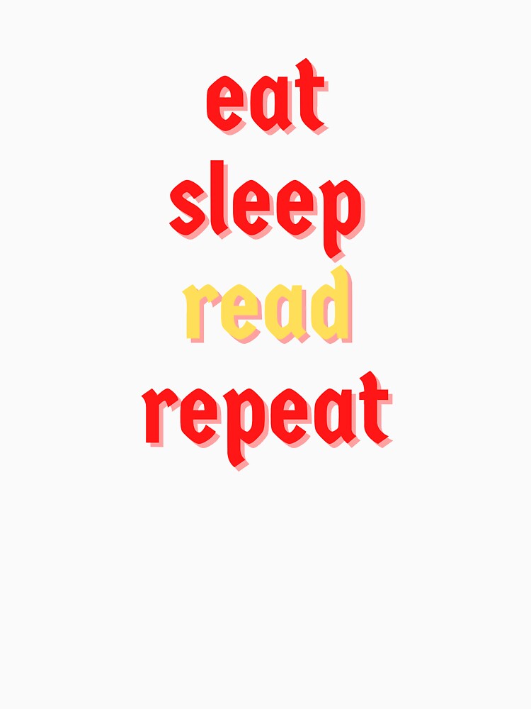 Eat Sleep Read Repeat by wellsaidsir T-Shirts, Hoodie, Sweatshirt | BlankRebels.com (Image 3)