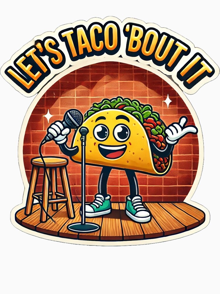 Let's Taco 'Bout It by G.O.A.T. Supply Co. (Greatest of All Tees)