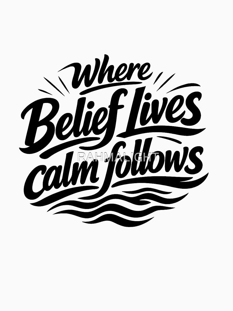 Where Belief Lives, Calm Follows – Minimal Faith Typography Design, Black Color by RAHMALIGHT T-Shirts, Hoodie,... (Image 3)