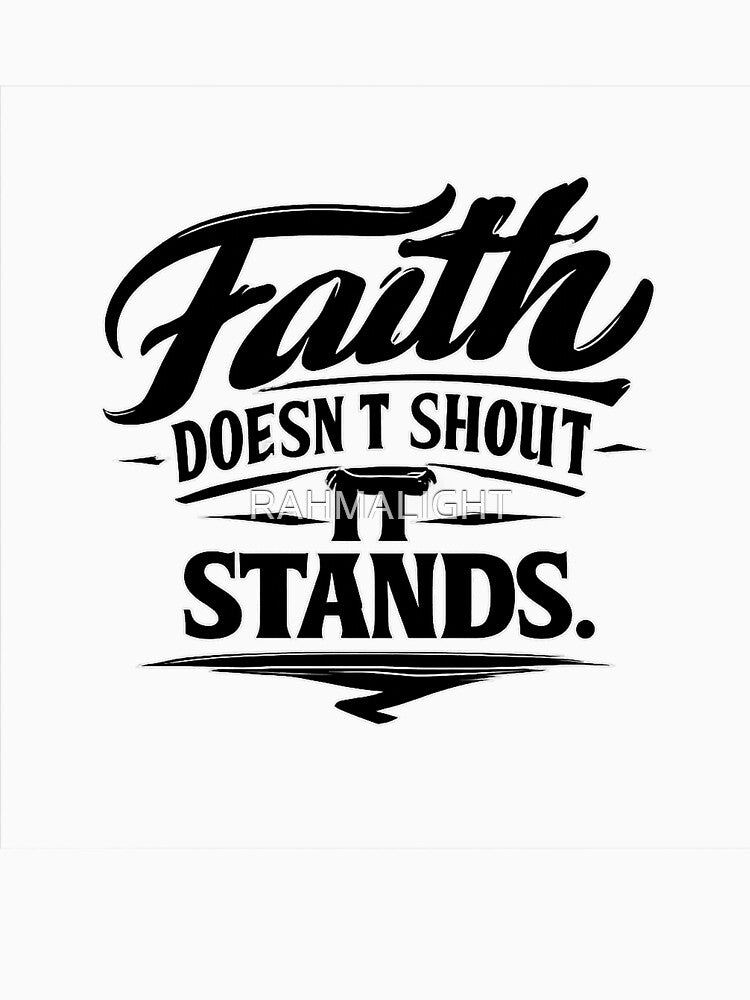 Faith Doesn’t Shout, It Stands | Clean Modern Faith Quote , Black Color by RAHMALIGHT T-Shirts, Hoodie, Sweatshirt (Image 3)