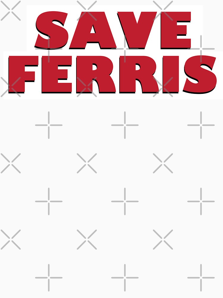 Save Ferris by kotdesign T-Shirts, Hoodie, Sweatshirt | BlankRebels.com (Image 3)