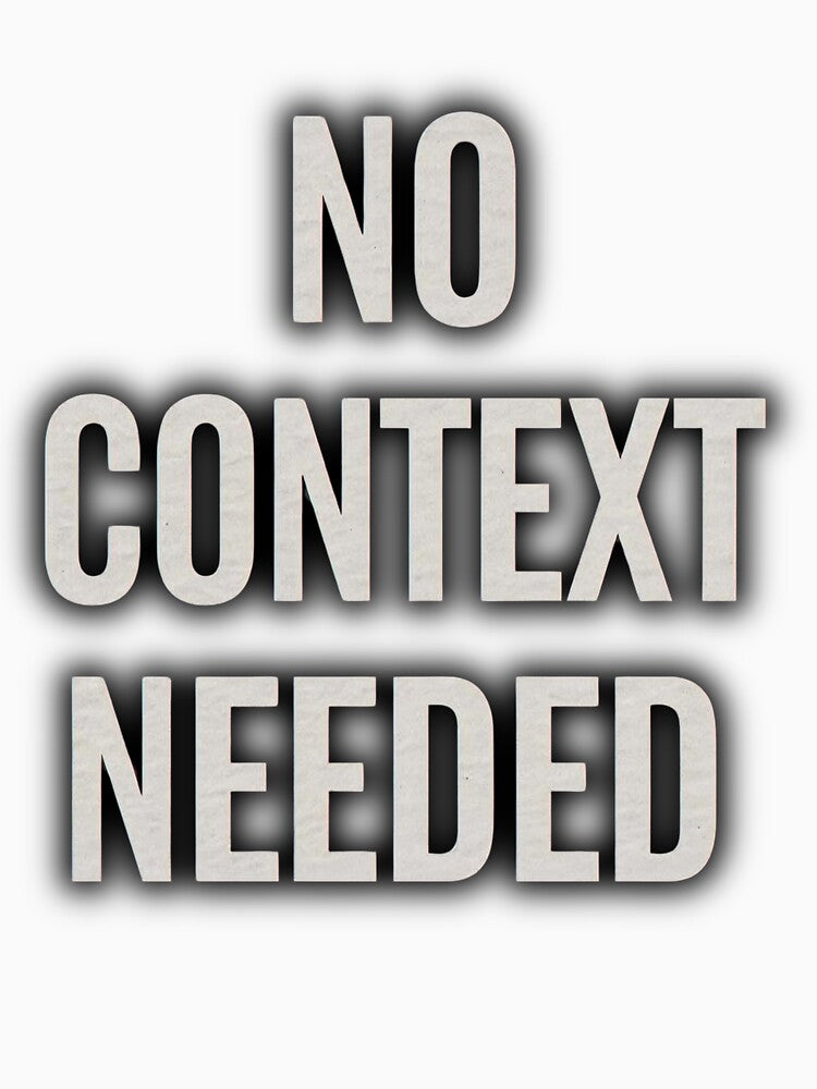 No Context Needed Minimal Typography by Purdiole-art T-Shirts, Hoodie, Sweatshirt | BlankRebels.com (Image 3)