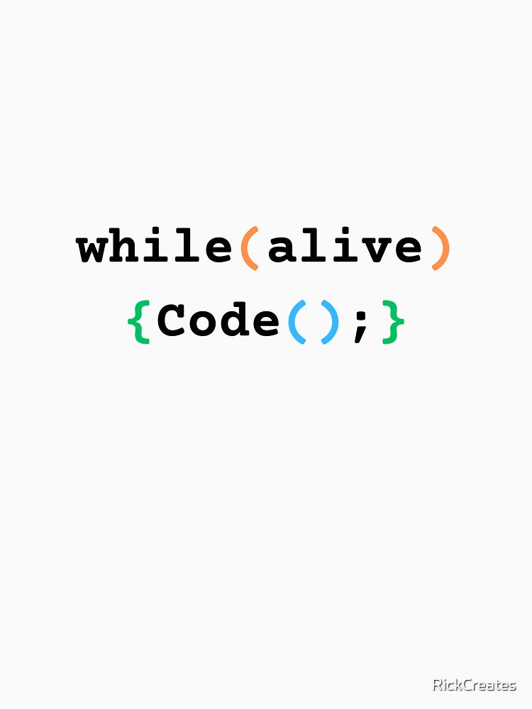 While Alive Code - Coding Meme by RickCreates T-Shirts, Hoodie, Sweatshirt | BlankRebels.com (Image 3)