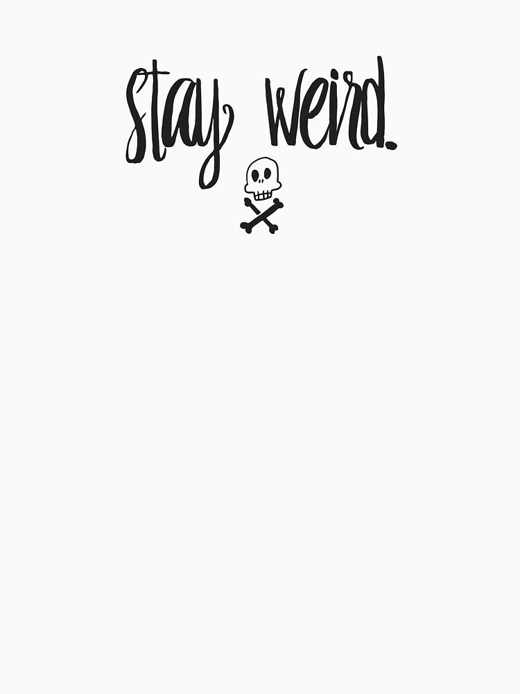 Stay Weird by Susan Crane T-Shirts, Hoodie, Sweatshirt | BlankRebels.com (Image 3)