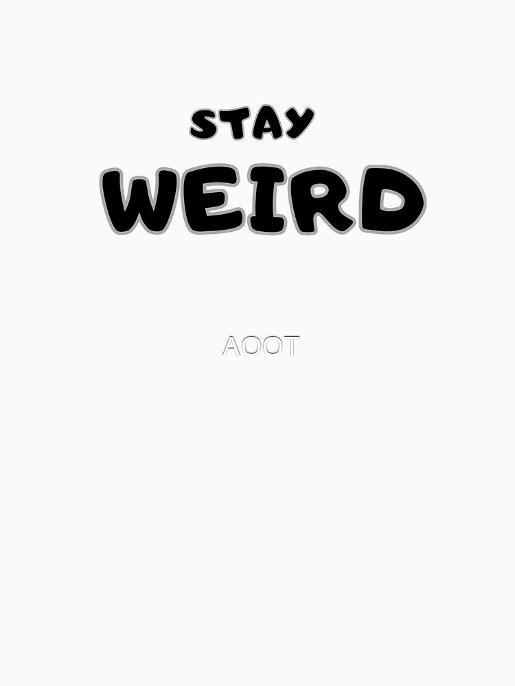 Stay Weird by AOOT T-Shirts, Hoodie, Sweatshirt | BlankRebels.com (Image 3)
