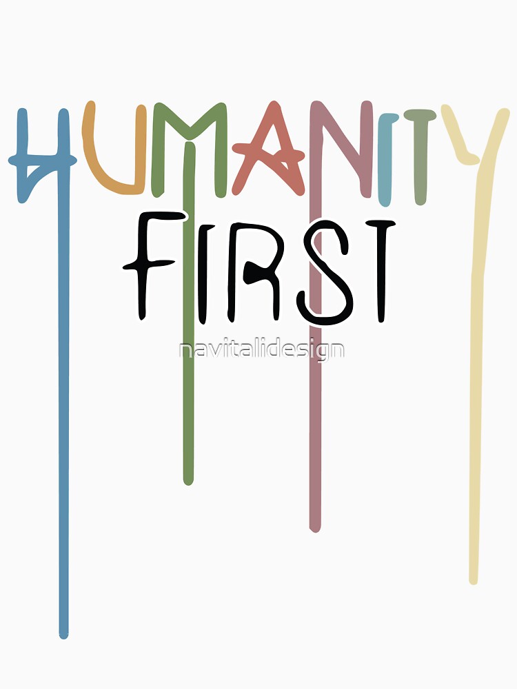 Humanity First typography design by navitalidesign T-Shirts, Hoodie, Sweatshirt | BlankRebels.com (Image 3)