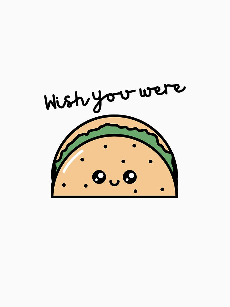 Wish you were a taco by Shirtgame T-Shirts, Hoodie, Sweatshirt | BlankRebels.com (Image 3)