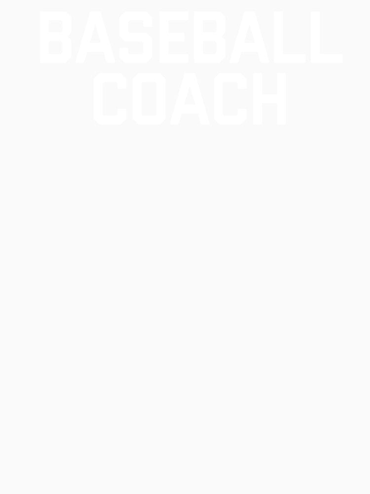 Baseball Coach | Baseball Teacher | Coach Shirt by No-Leg-Bones