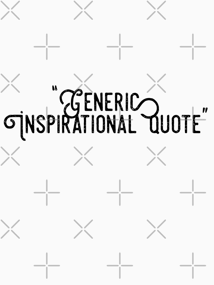 Generic Inspirational Quote by BaconPancakes21 T-Shirts, Hoodie, Sweatshirt | BlankRebels.com (Image 3)