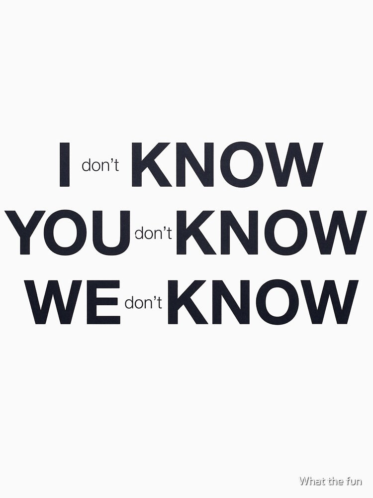 I Don’t Know / You Don’t Know / We Don’t Know – Typographic Illusion Series 002 by What the fun T-Shirts,... (Image 3)
