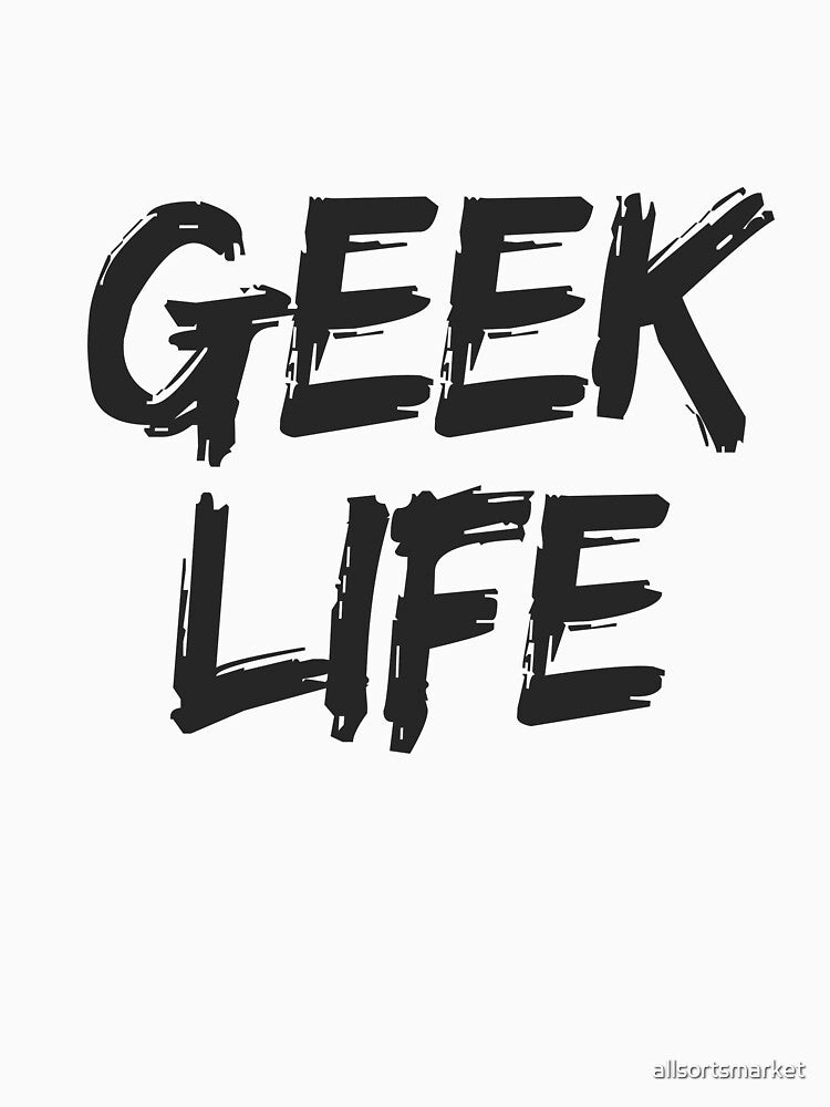 GEEK LIFE & T-Shirts, Hoodie, Sweatshirt
