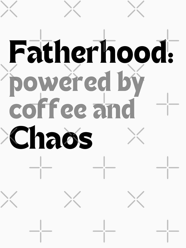 Funny Dad Gift (Father’s Day, Birthday) –  Fatherhood: Powered by Coffee and Chaos by MakeMyDaze T-Shirts,... (Image 3)