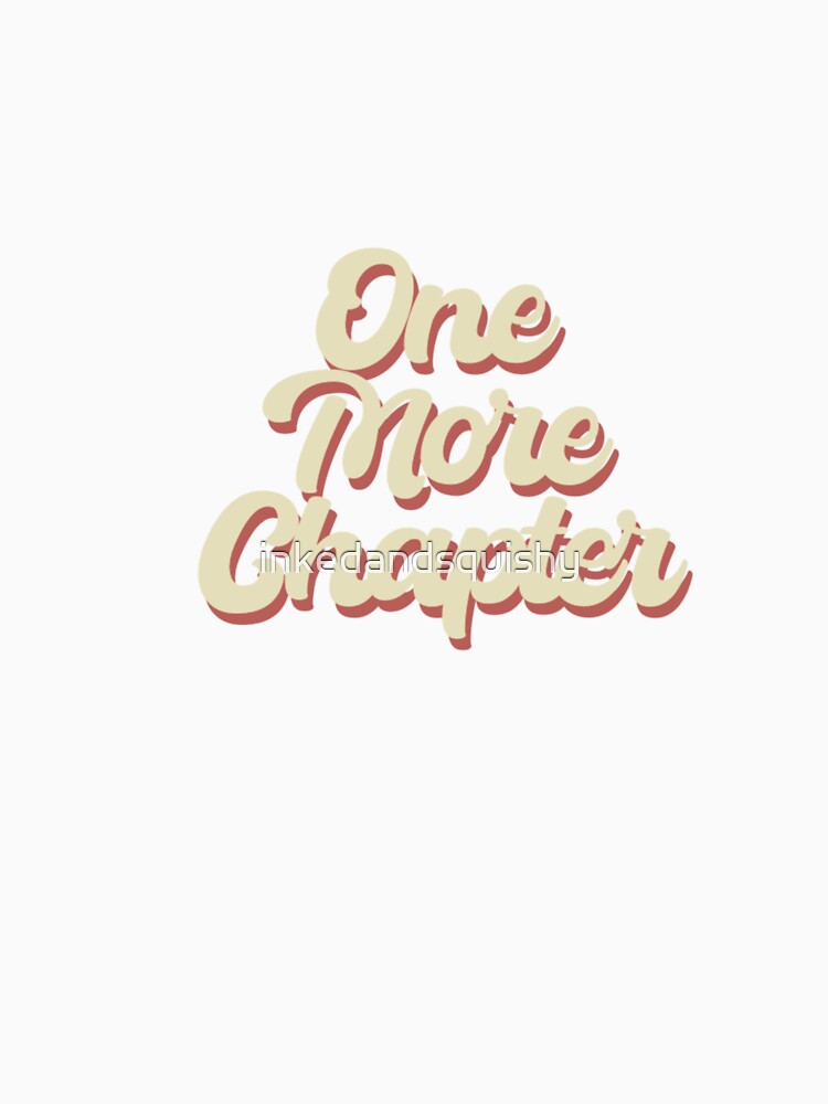 One More Chapter by inkedandsquishy T-Shirts, Hoodie, Sweatshirt | BlankRebels.com (Image 3)