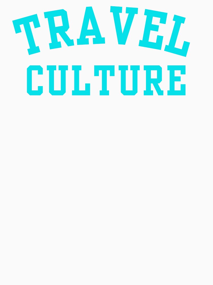 Travel Culture by MIMI Design T-Shirts, Hoodie, Sweatshirt | BlankRebels.com (Image 3)