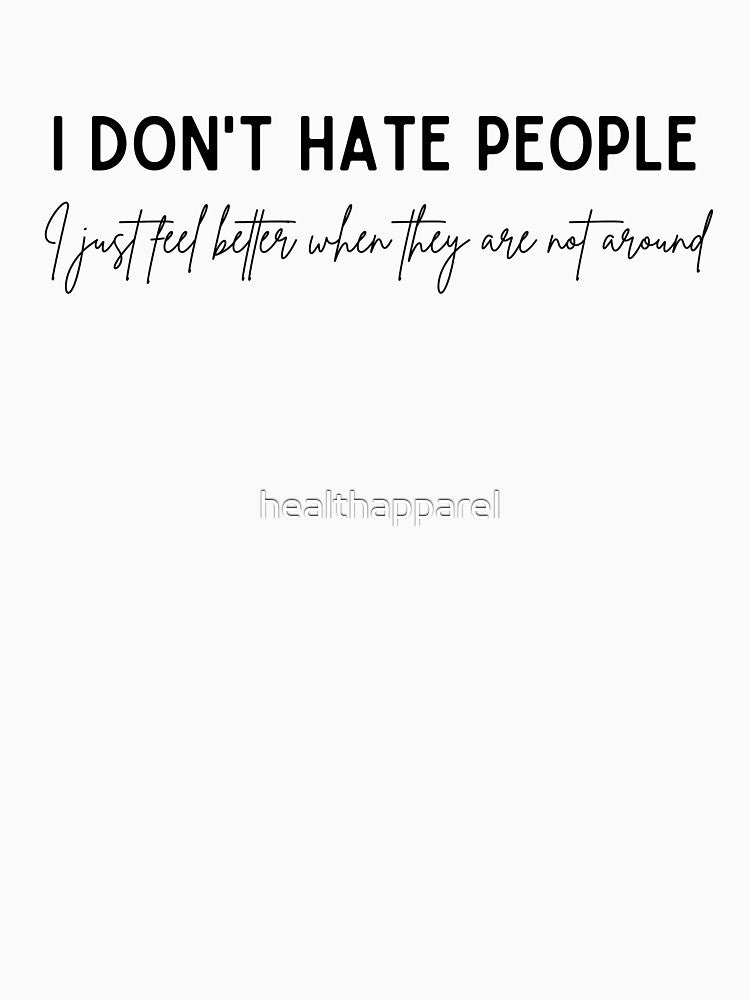 I Don't Hate People - Introvert Humor by healthapparel T-Shirts, Hoodie, Sweatshirt | BlankRebels.com (Image 3)