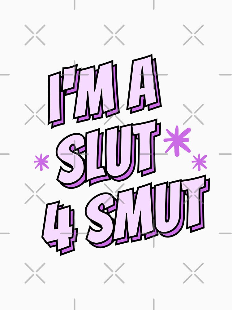 slut for smut by Absurd Absurdities T-Shirts, Hoodie, Sweatshirt | BlankRebels.com (Image 3)