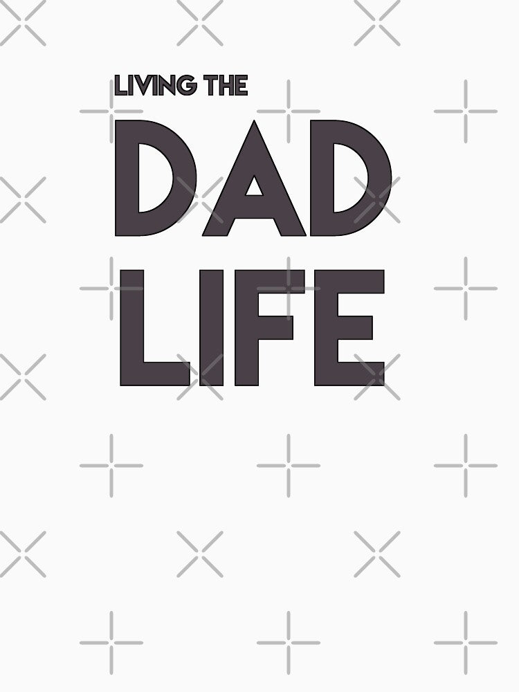 Living The Dad Life by madtoyman T-Shirts, Hoodie, Sweatshirt | BlankRebels.com (Image 3)