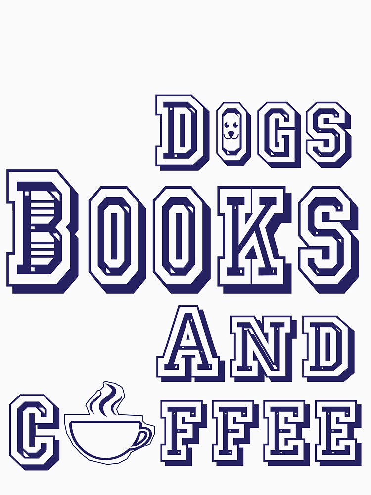 Dogs Books And Coffee : gift for lovers coffee and dogs and books by Badrart T-Shirts, Hoodie, Sweatshirt (Image 3)
