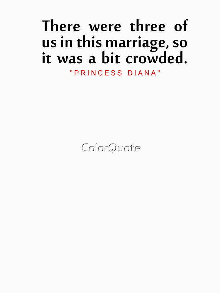There were three..."Princess Diana" Inspirational Quote by ColorQuote T-Shirts, Hoodie, Sweatshirt (Image 3)