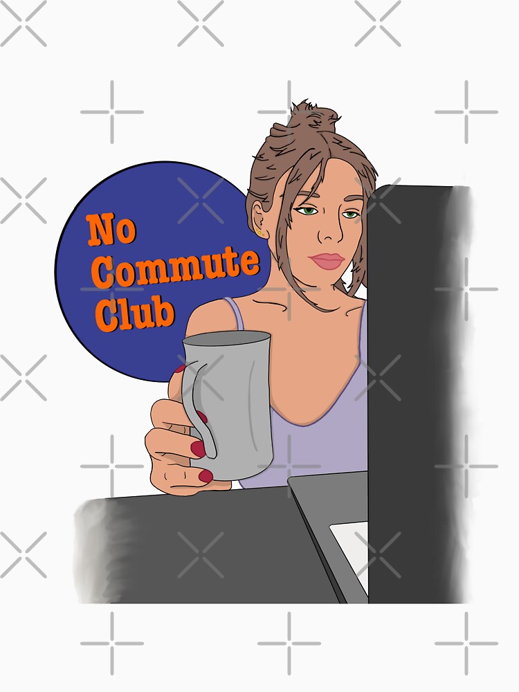 No Commute Club - Morning Coffee by BubbleDesigns4U T-Shirts, Hoodie, Sweatshirt | BlankRebels.com (Image 3)