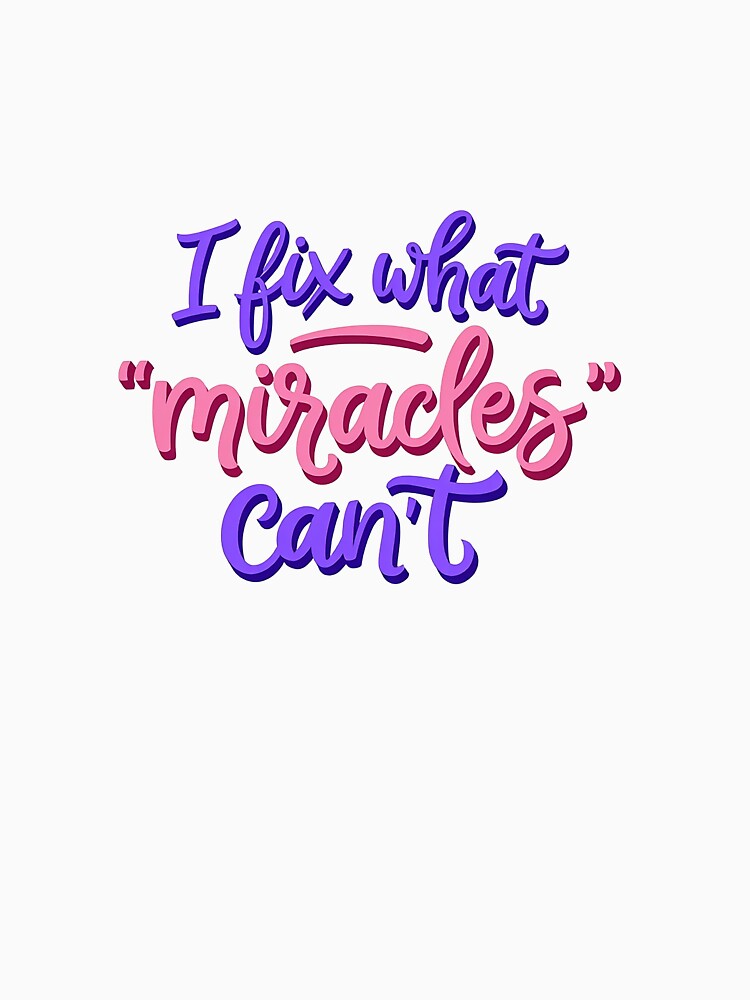Occupational therapist I fix what miracles can’t Healthcare Rehab by LaughLine Design T-Shirts, Hoodie, Sweatshirt (Image 3)