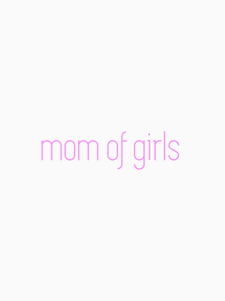 Mom of Girls by emilywerfel T-Shirts, Hoodie, Sweatshirt | BlankRebels.com (Image 3)