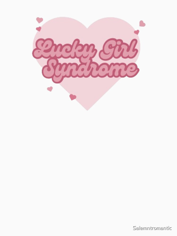 Lucky Girl syndrome by Salemntromantic T-Shirts, Hoodie, Sweatshirt | BlankRebels.com (Image 3)