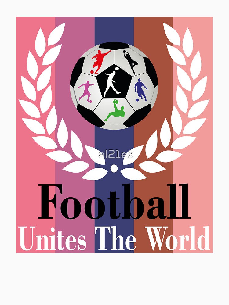 Football Unites The World-FOOTBALL LOVERS COLORFUL by al21ex