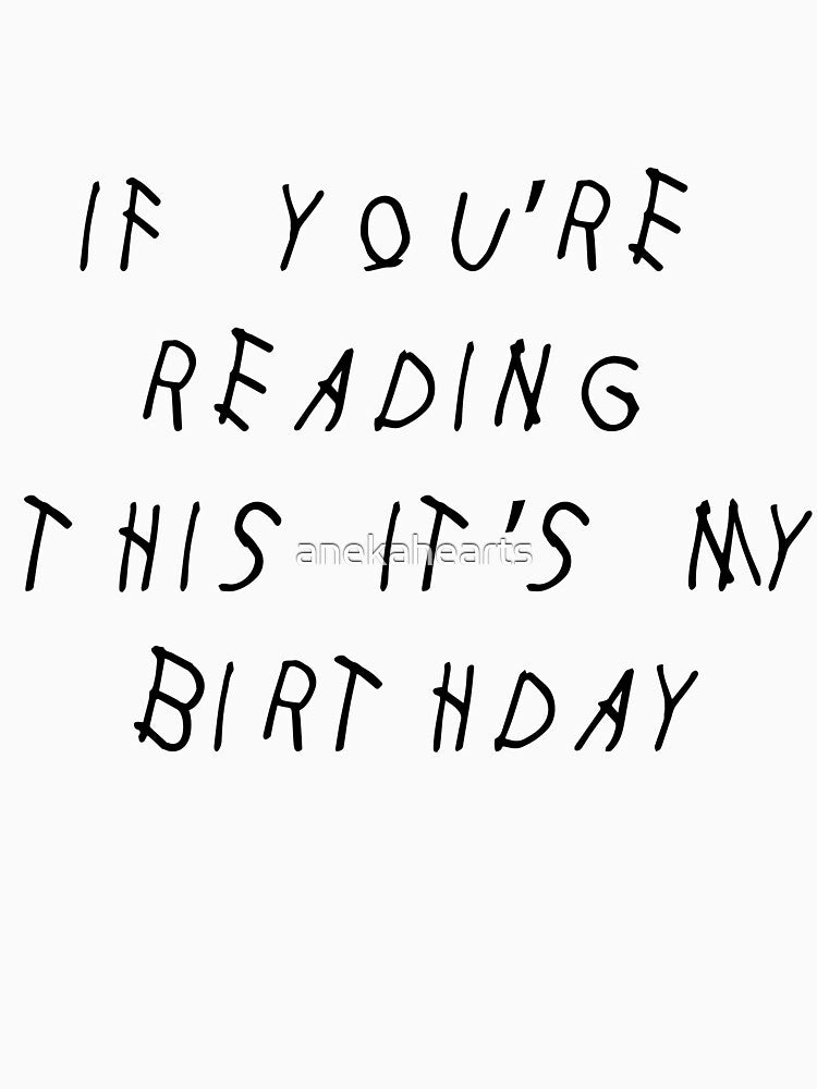 If You're Reading This It's My Birthday by anekahearts T-Shirts, Hoodie, Sweatshirt | BlankRebels.com (Image 3)