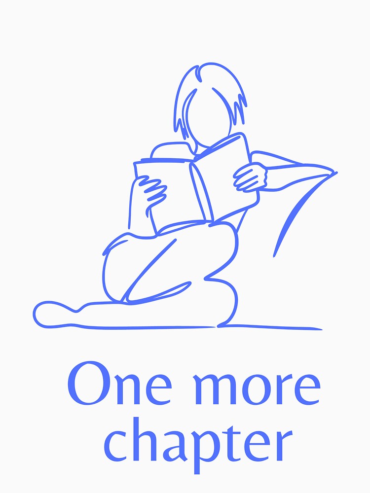 One more chapter for all the book lovers. by TorraCreative T-Shirts, Hoodie, Sweatshirt | BlankRebels.com (Image 3)