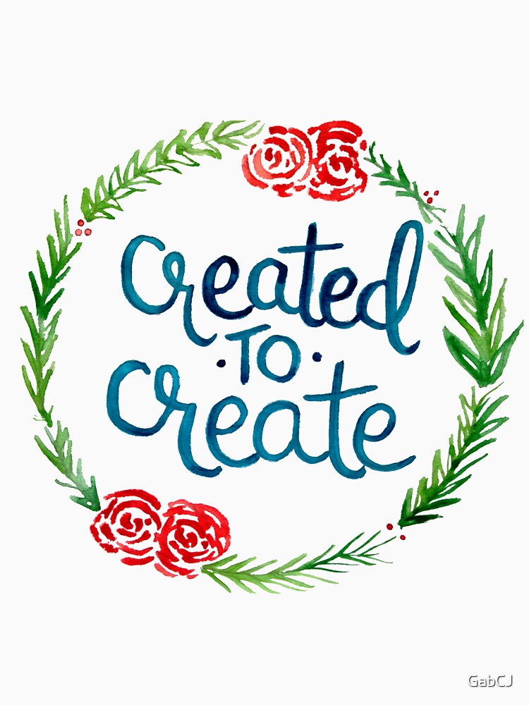 Created To Create by GabCJ T-Shirts, Hoodie, Sweatshirt | BlankRebels.com (Image 3)