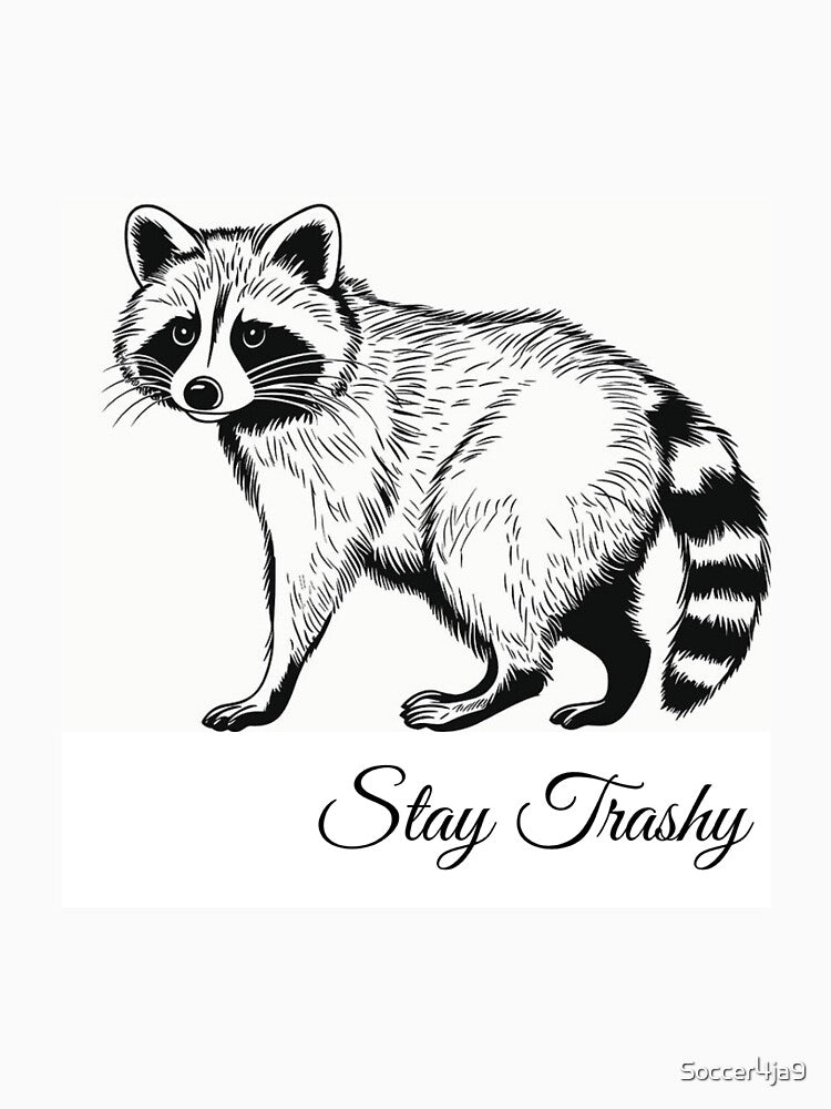Stay trashy by Soccer4ja9 T-Shirts, Hoodie, Sweatshirt | BlankRebels.com (Image 3)