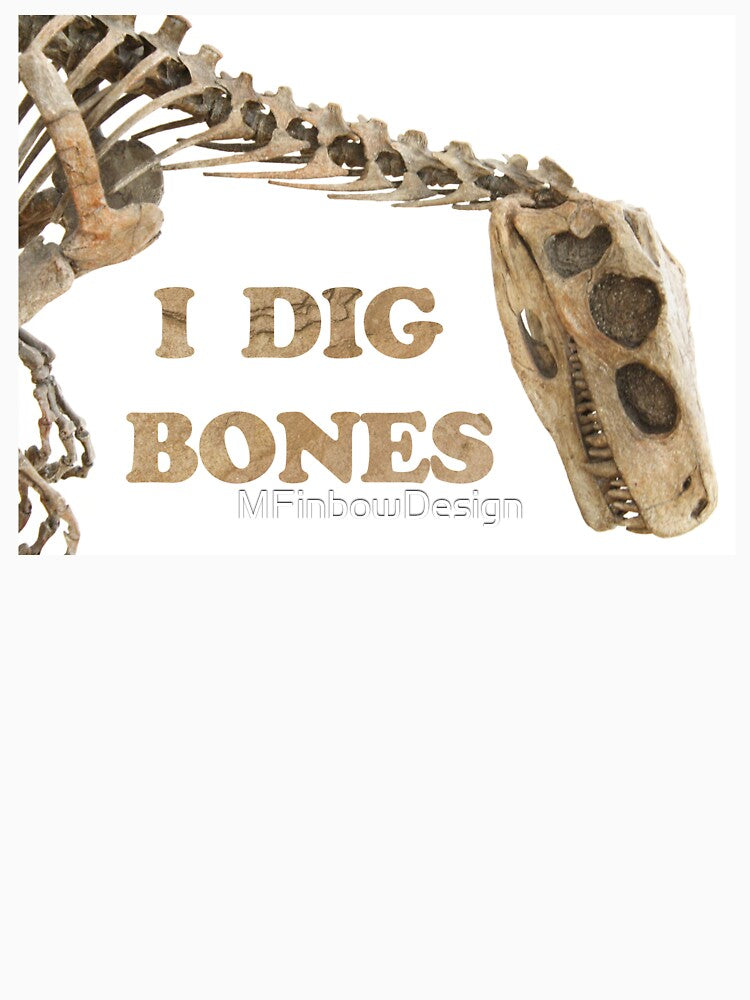 "I Dig Bones" Dinosaur Skeleton by MFinbowDesign T-Shirts, Hoodie, Sweatshirt | BlankRebels.com (Image 3)