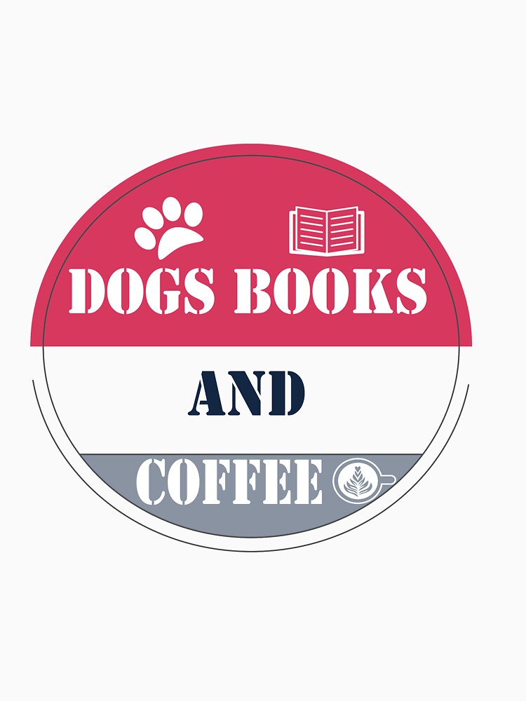 Dogs Books And Coffee by Badrart T-Shirts, Hoodie, Sweatshirt | BlankRebels.com (Image 3)