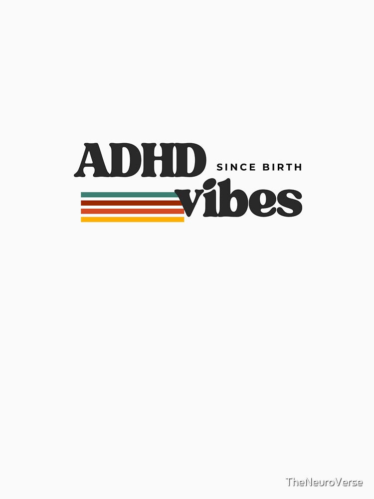 ADHD Vibes: Since Birth by TheNeuroVerse T-Shirts, Hoodie, Sweatshirt | BlankRebels.com (Image 3)