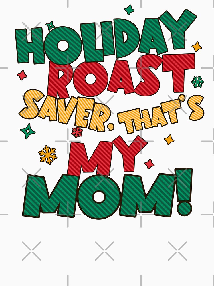 Holiday Roast Saver Mom by Belarte.shop T-Shirts, Hoodie, Sweatshirt | BlankRebels.com (Image 3)