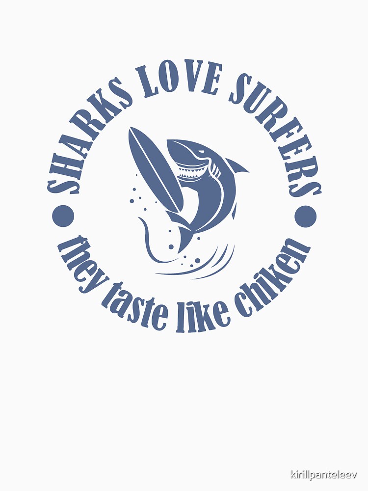 Surfing Funny design Sharks Love Surfers For Love Surfing by kirillpanteleev T-Shirts, Hoodie, Sweatshirt (Image 3)